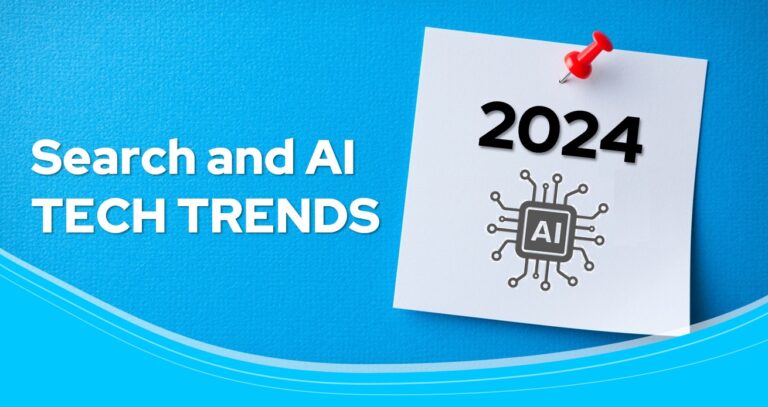 Tech Trends in Search and AI 2024
